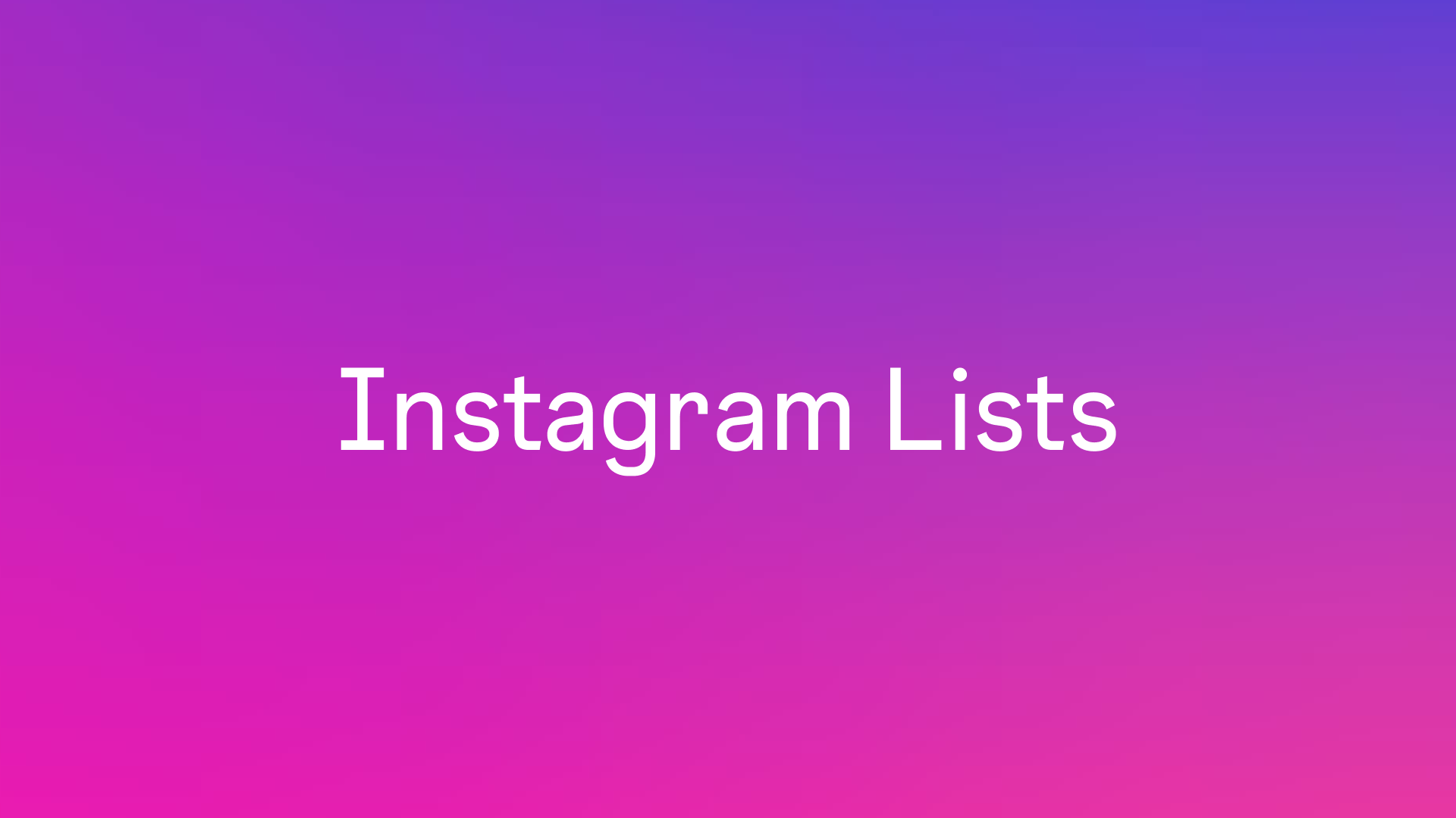 Instagram Lists overview