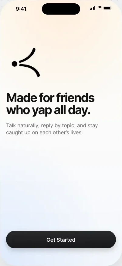 Welcome: Made for friends who yap all day