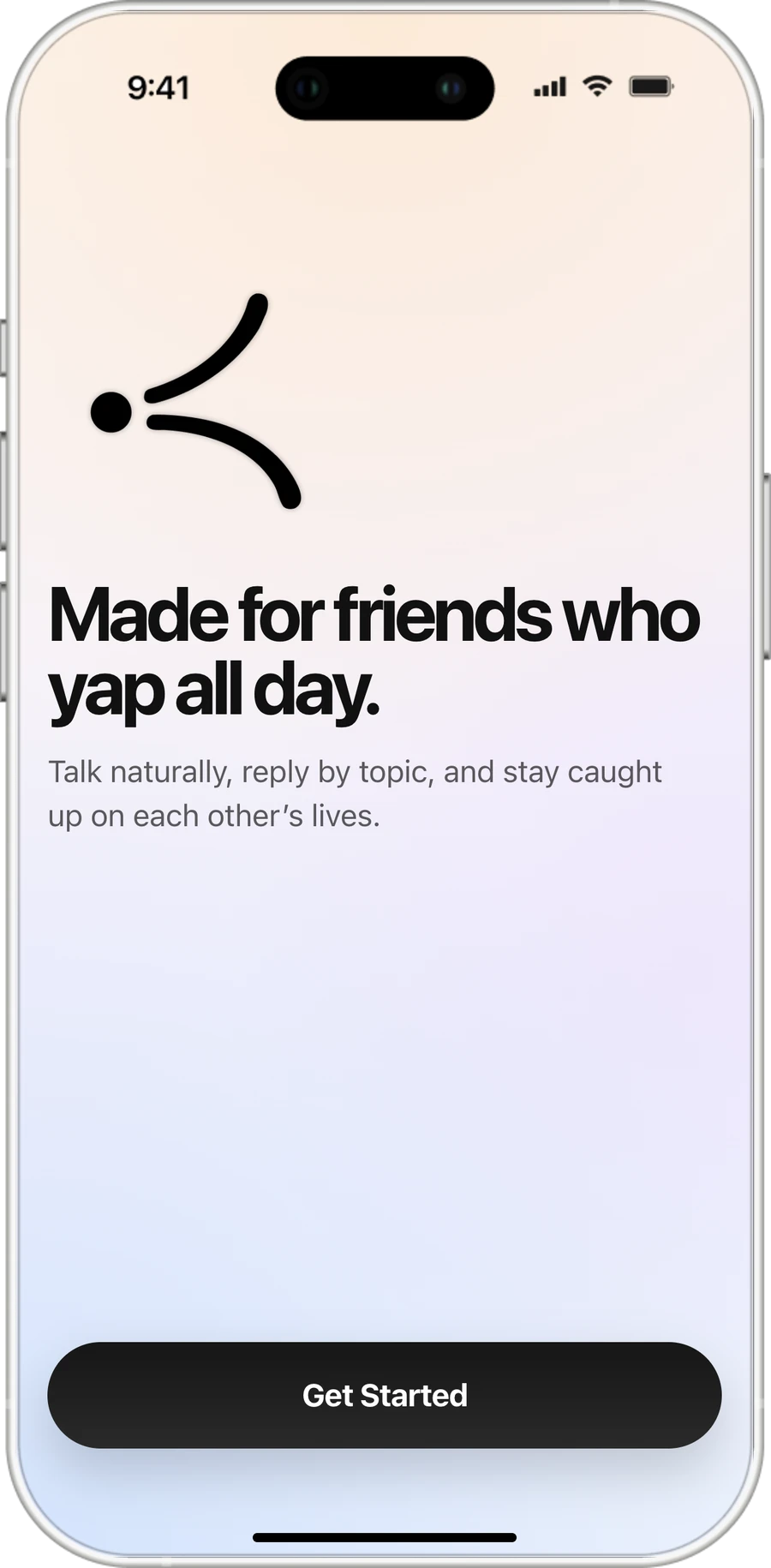 The yap welcome screen: Made for friends who yap all day